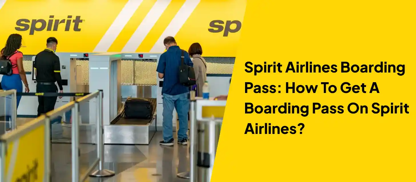 how-to-get-a-boarding-pass-on-spirit-airlines