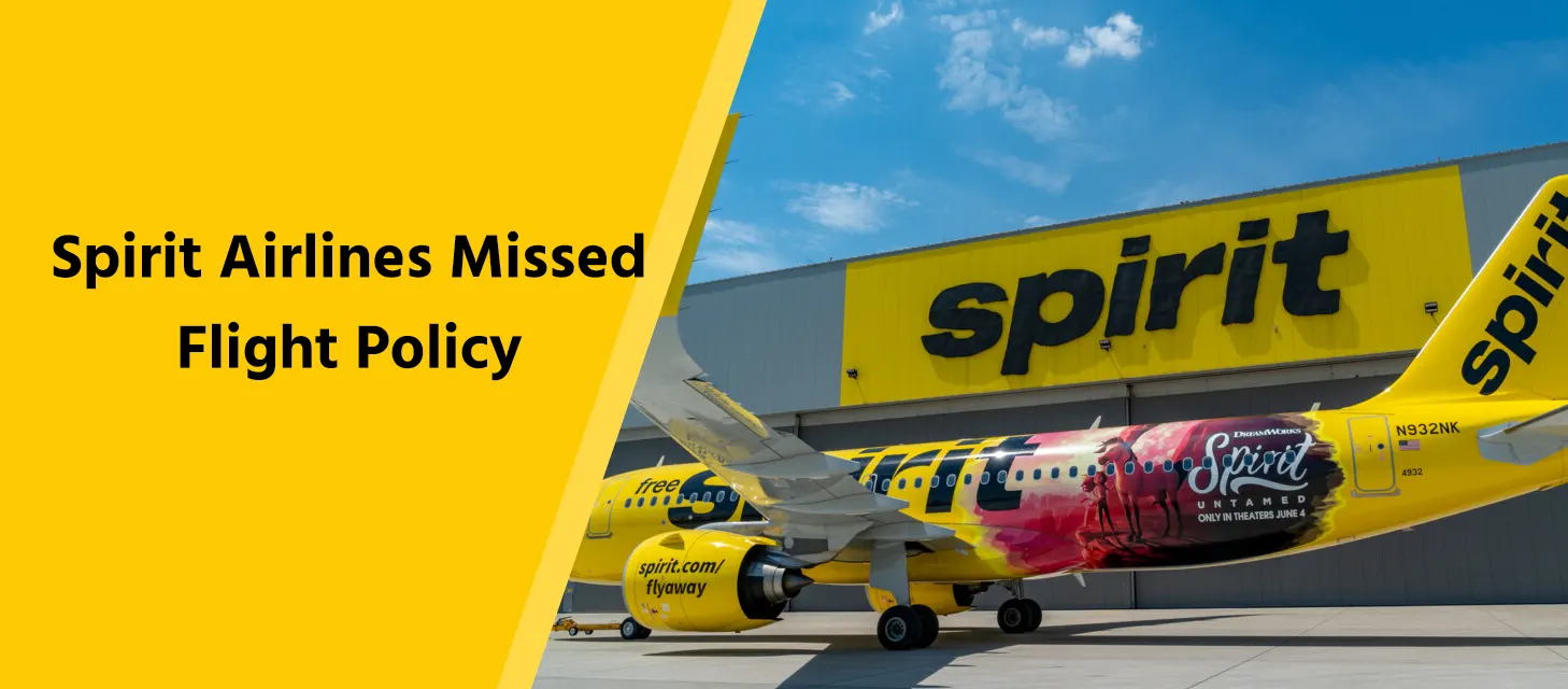 Spirit Airlines Missed Flight Policy