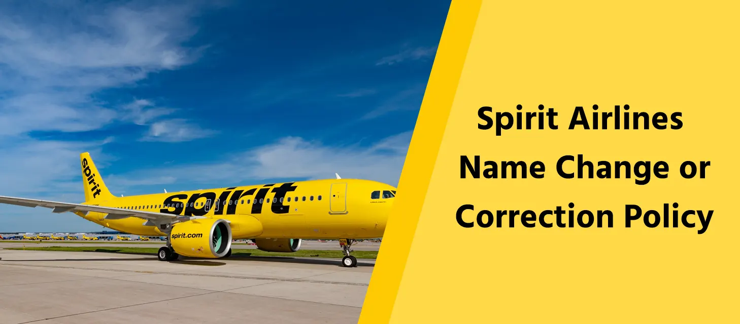 Spirit Airlines Name Change or Correction Policy